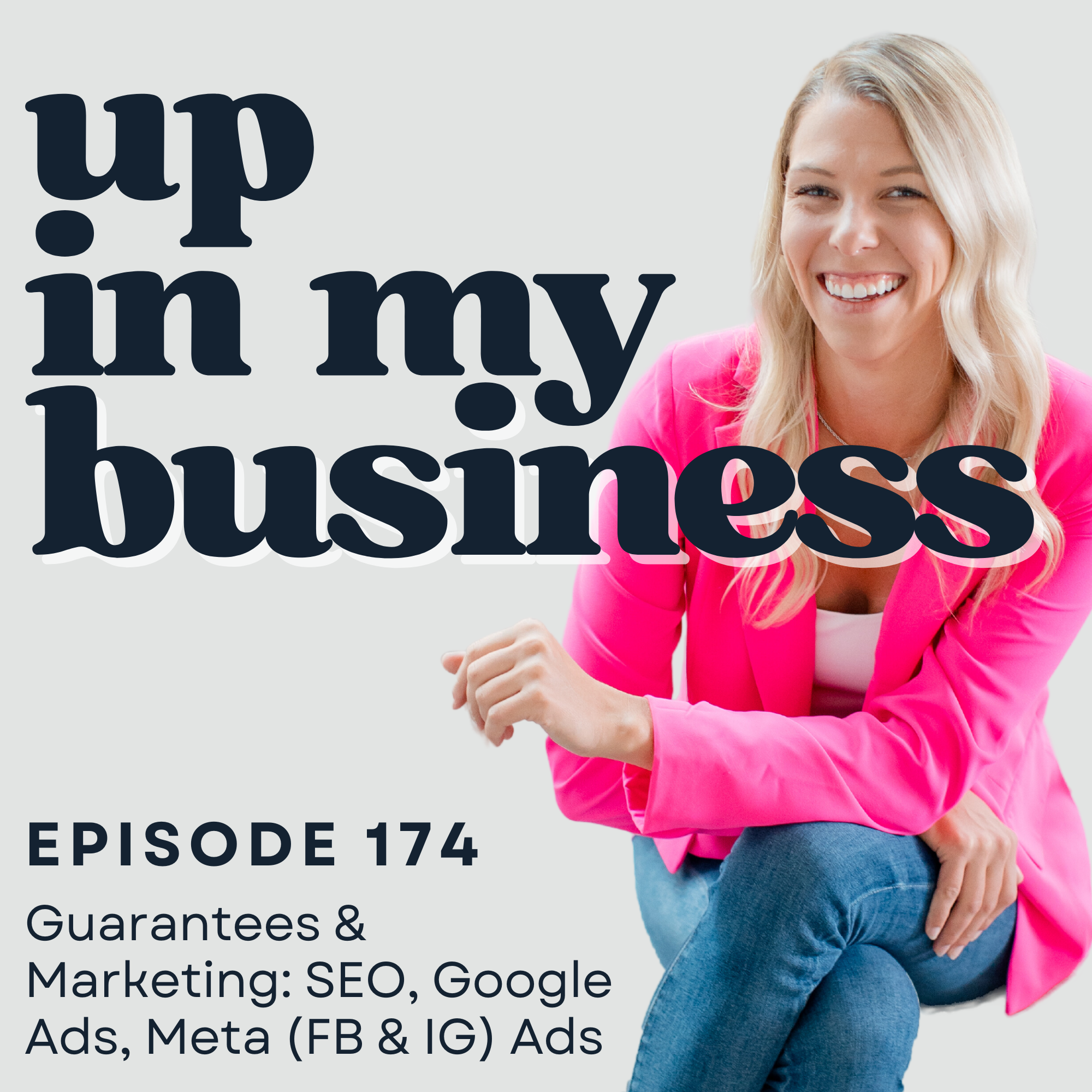 Episode 174: Guarantees &amp; Marketing: SEO, Google Ads, Meta (FB &amp; IG) Ads