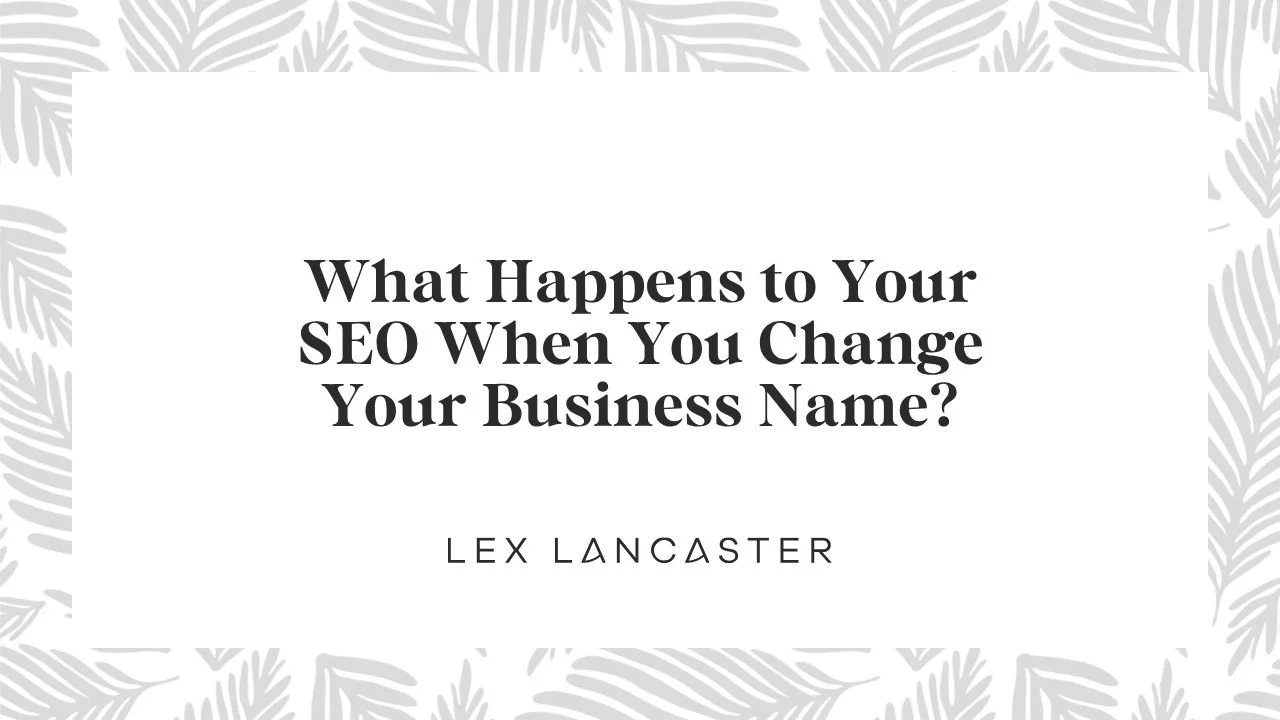 What Happens to Your SEO When You Change Your Business Name?