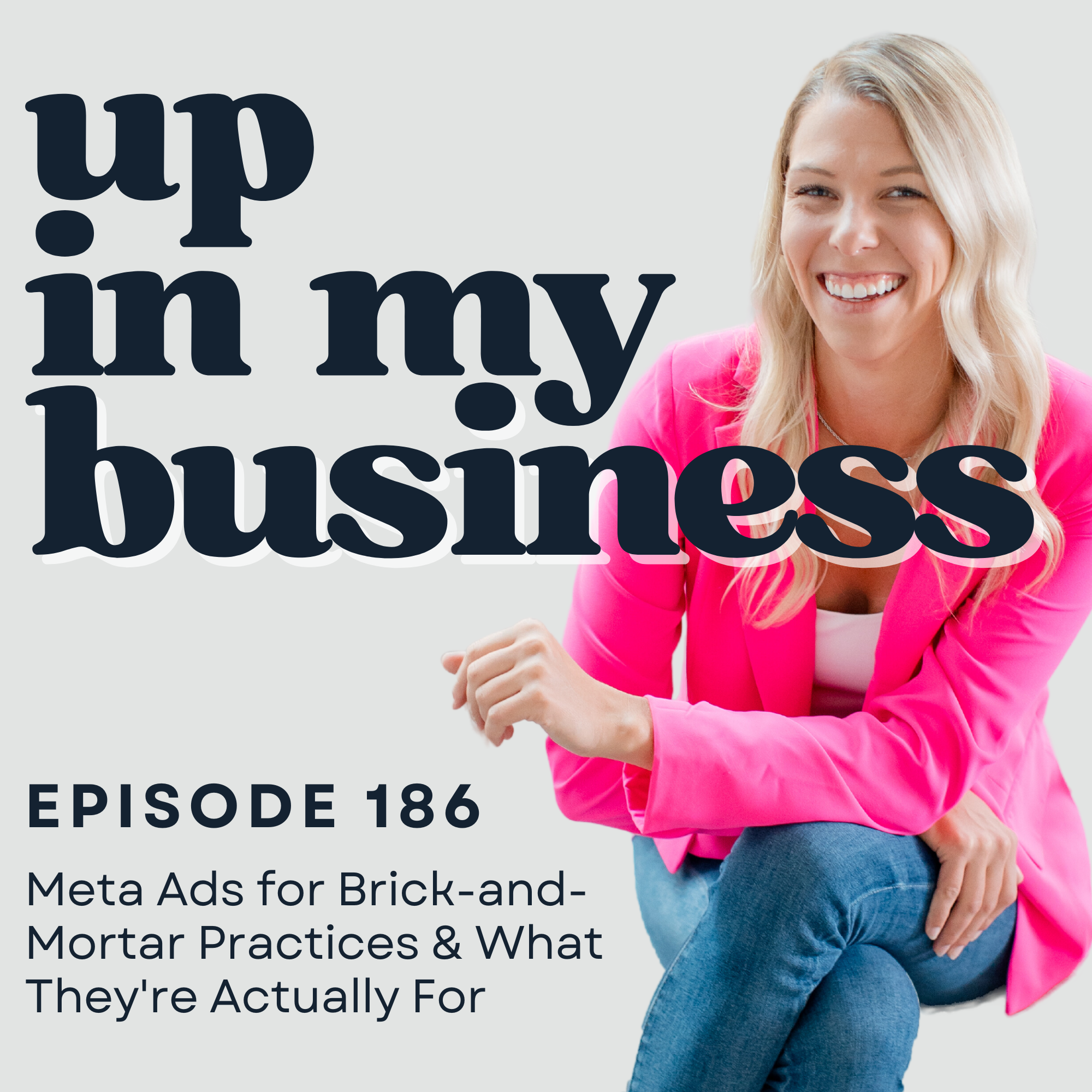 Episode 186: Meta Ads for Brick-and-Mortar Practices &amp; What They're Actually For