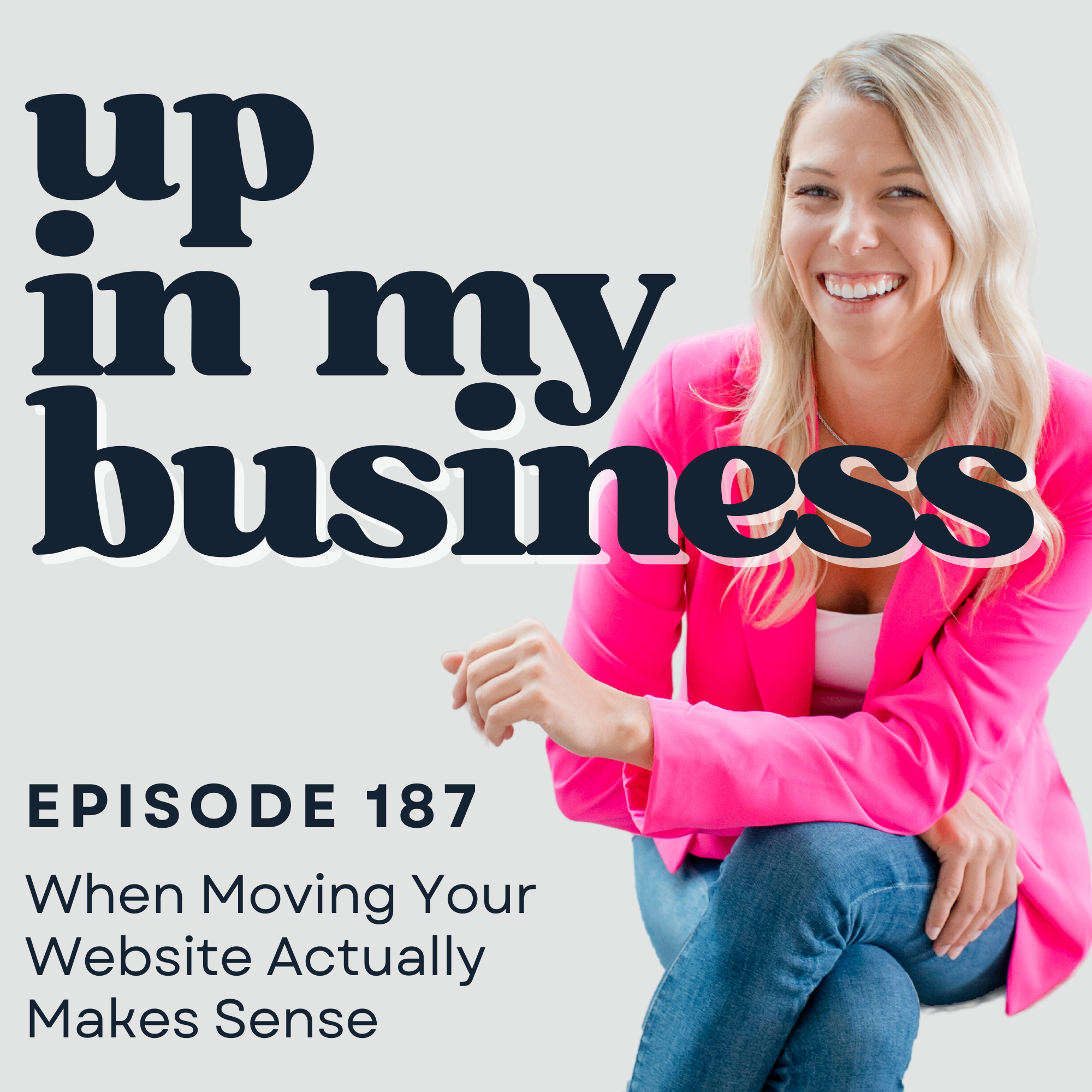 Episode 187: When Moving Your Website Actually Makes Sense