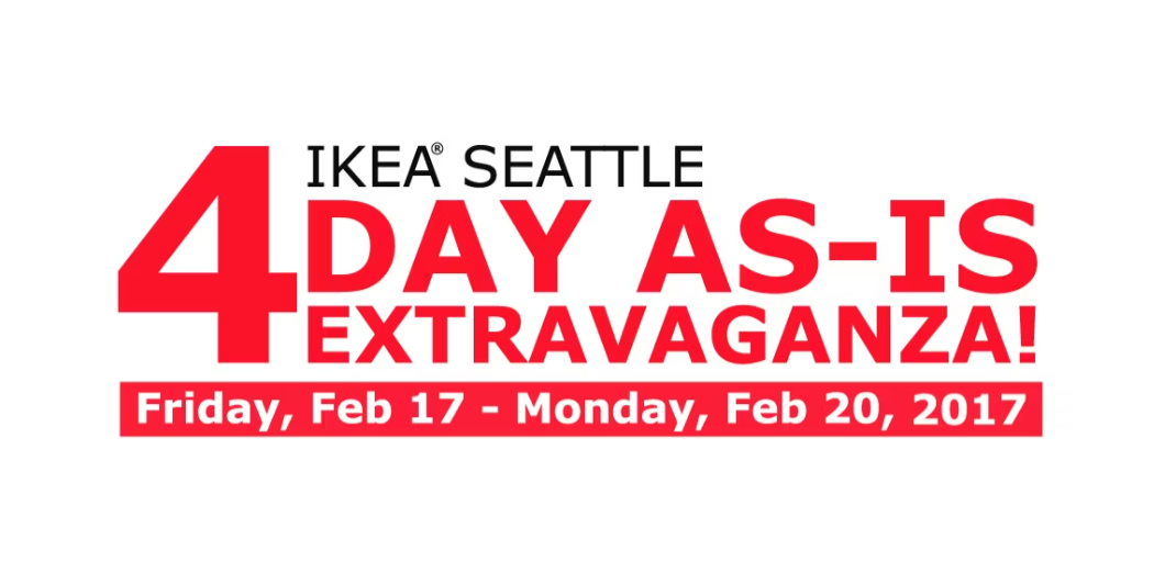 IKEA Seattle's 4 day AS - IS EXTRAVAGANZA!