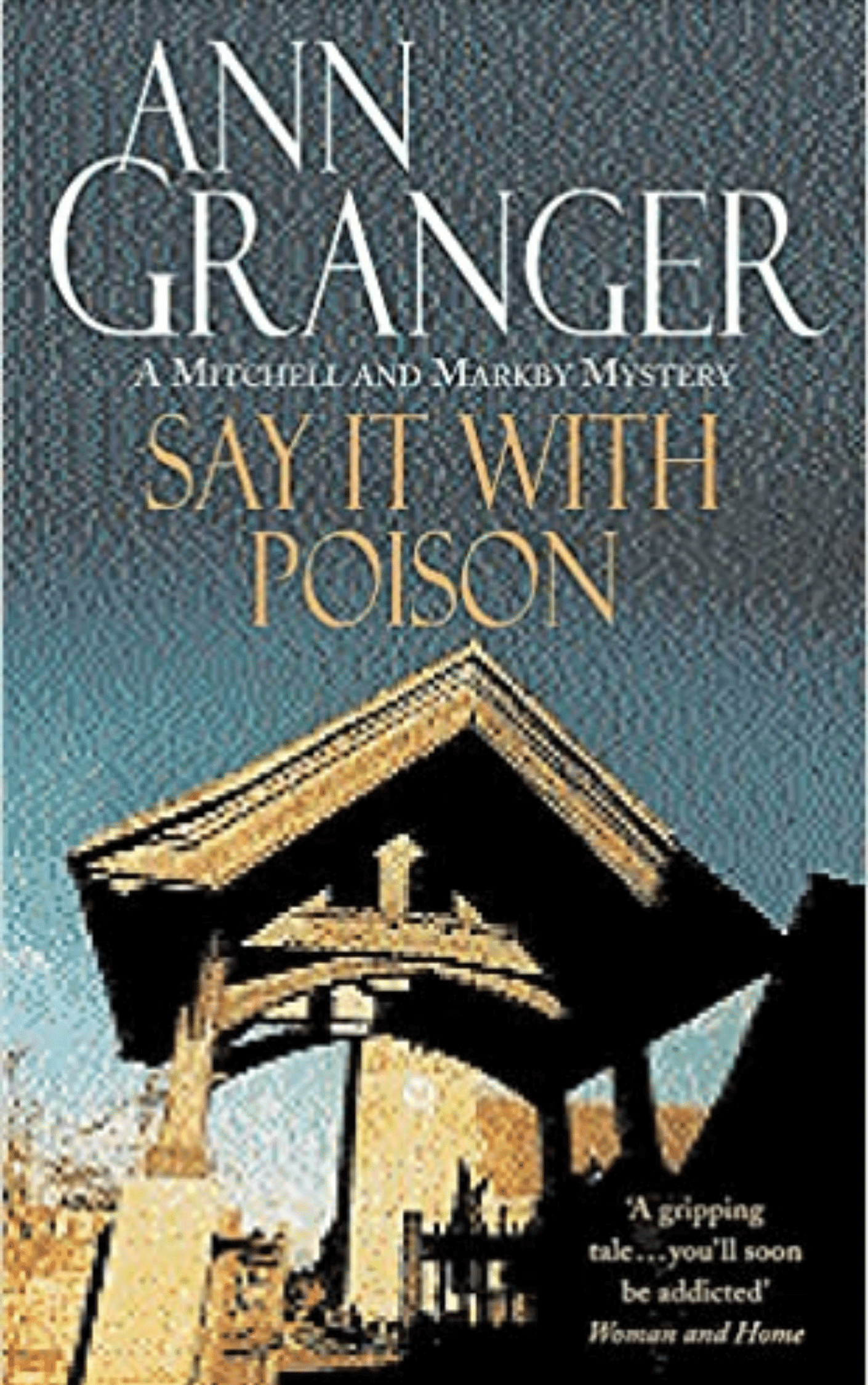 Say it with Poison by Ann Granger A Mitchell and Markby Mystery