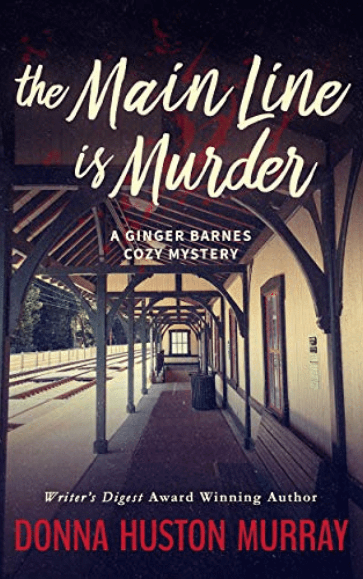 The Main Line is Murder by Donna Huston Murray A Ginger Barnes Mystery