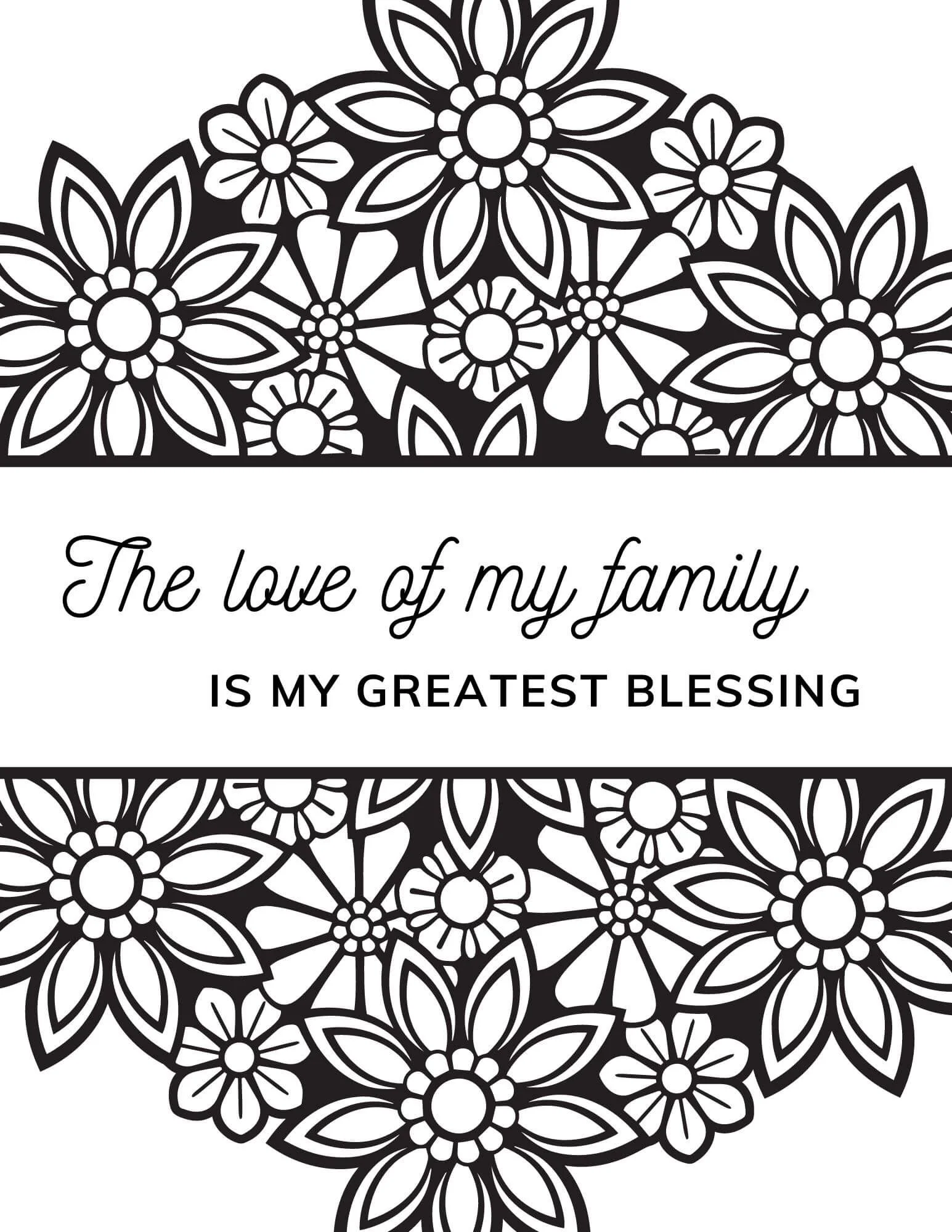 Free downloadable adult coloring page of flower with inspirational quote, the love of my family is my greatest blessing.