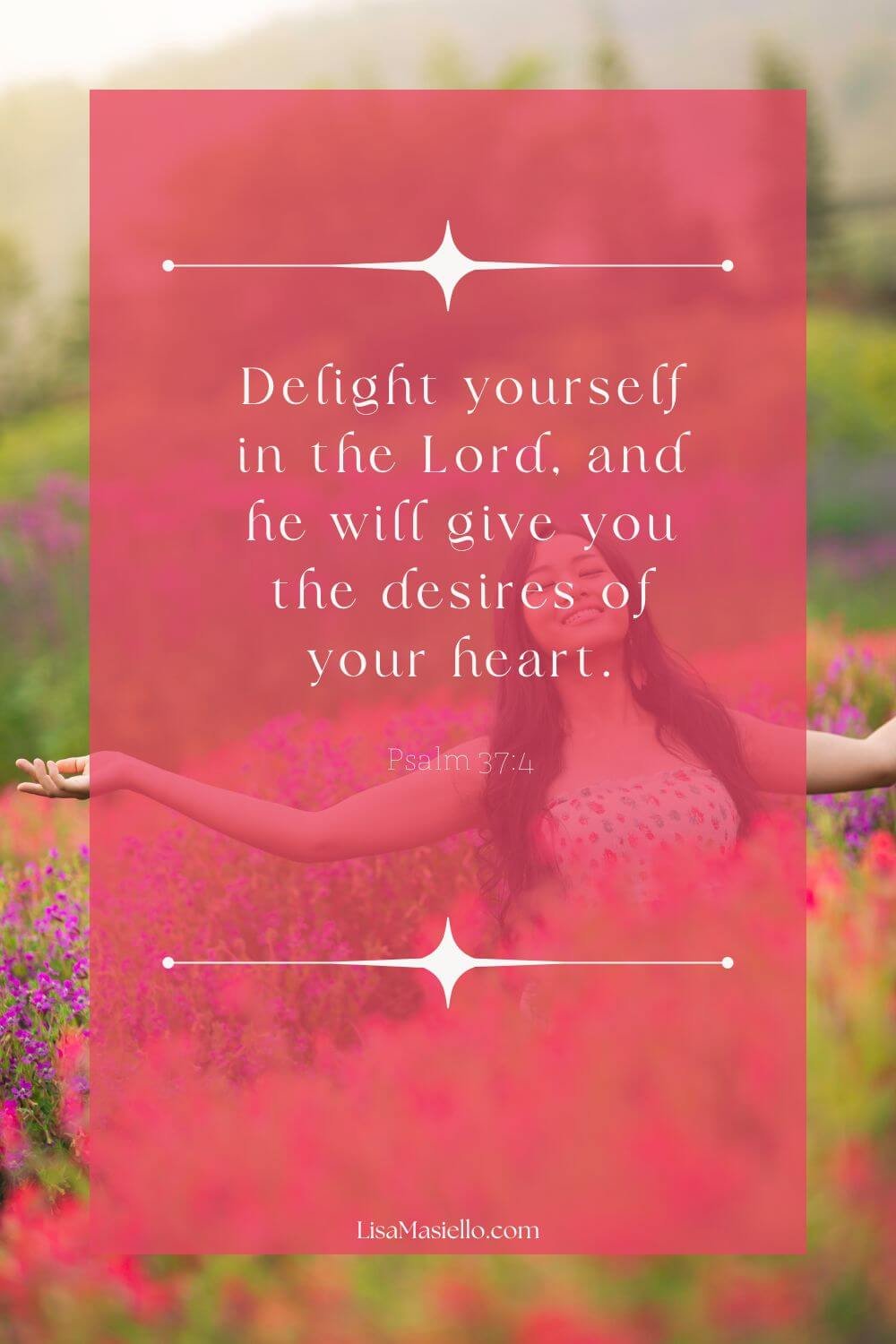 Colorful, flower filled poster with inspirational Bible verse Delight yourself in the Lord, and he will give you the desire of your heart from Psalm 37:4.