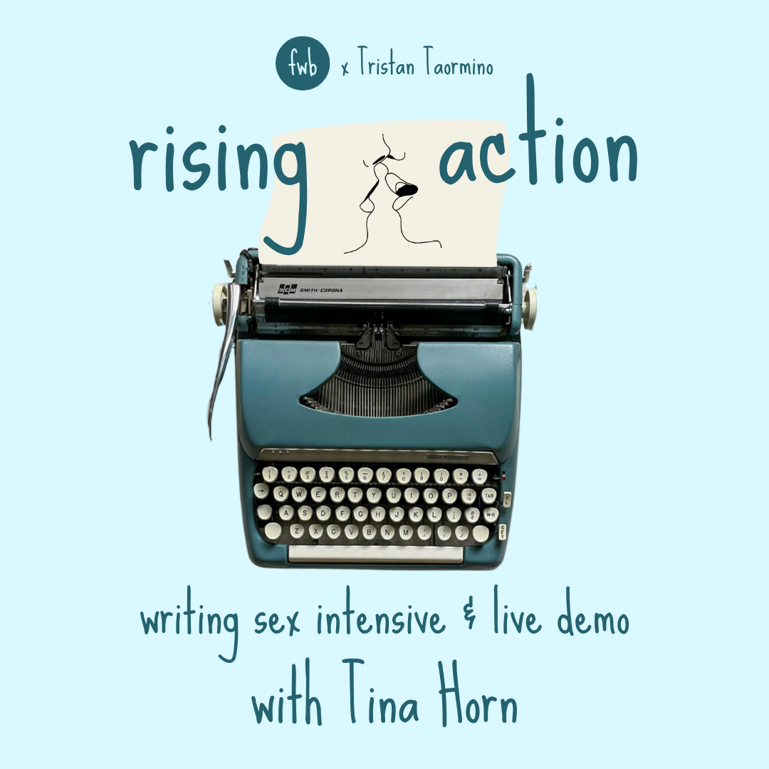 Rising Action: Writing Sex Intensive & Live Demo