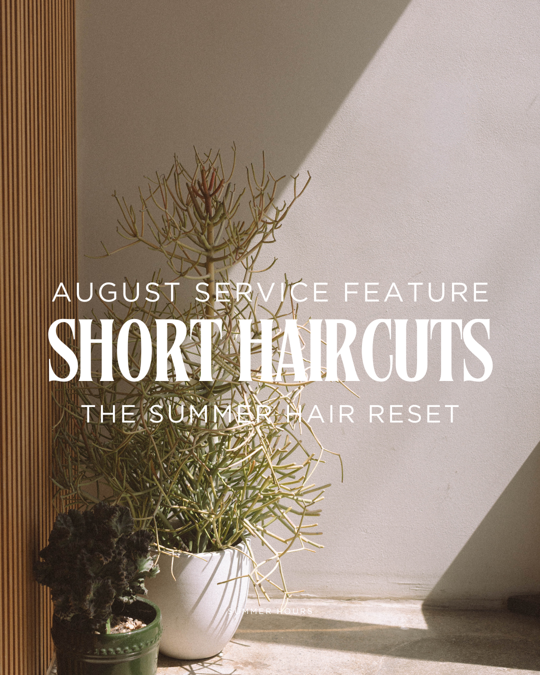 August at Summer Hours: Soft Texture, Effortless Hair + The Cut of the Season