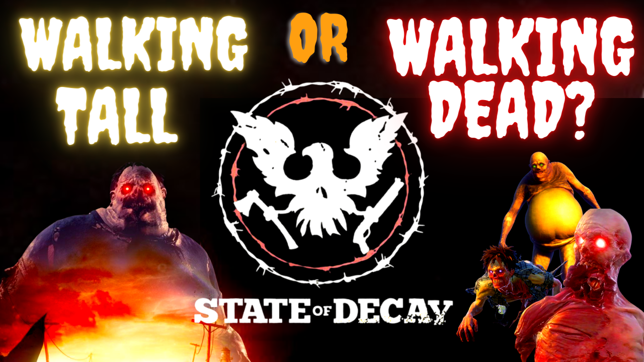 Do STATE OF DECAY and STATE OF DECAY 2 Hold up in 2022? — High