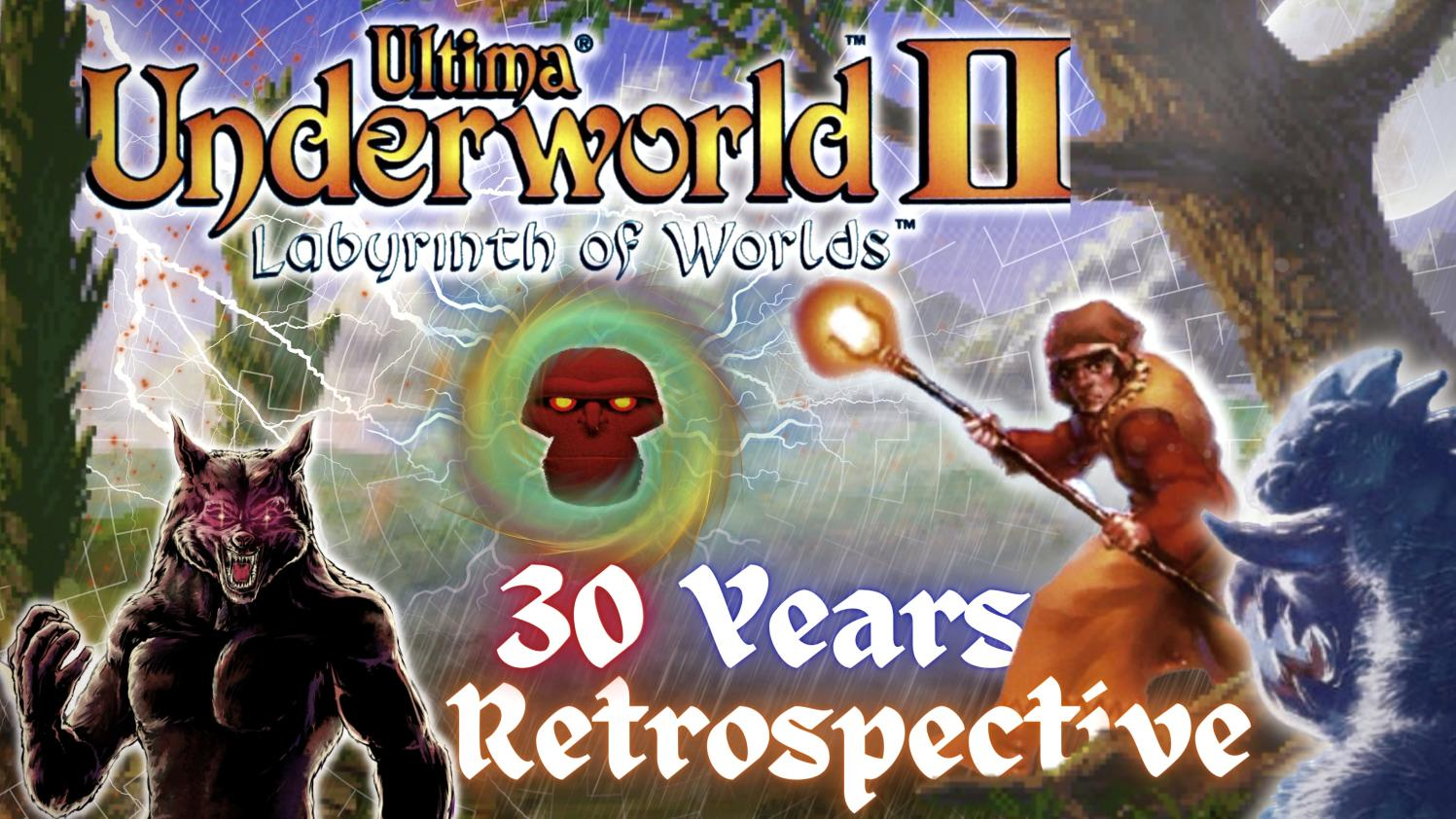 ULTIMA UNDERWORLD II: LABYRINTH OF WORLDS Retrospective