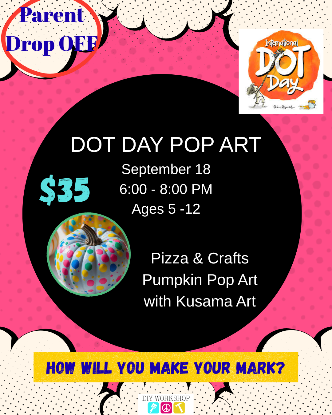Friday Night Drop Off Event:  Dot Day Celebration