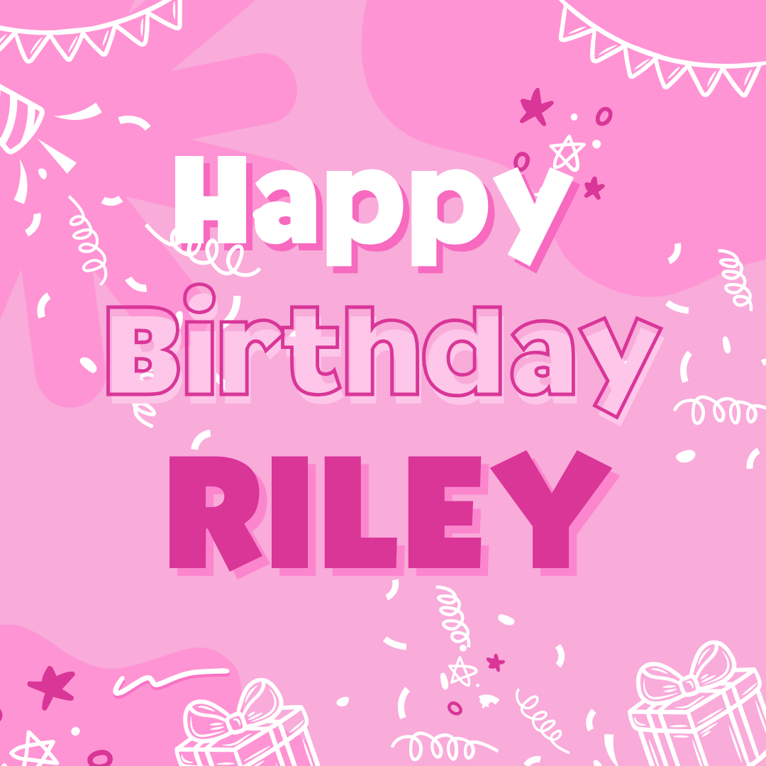 Happy Birthday Riley