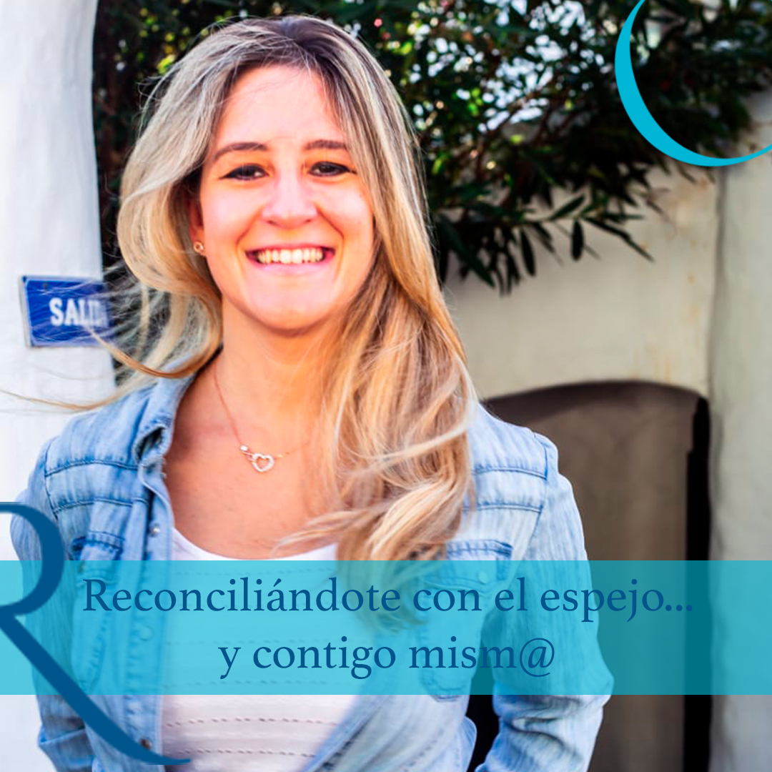 Reconciliándote con el espejo... y contigo mism@