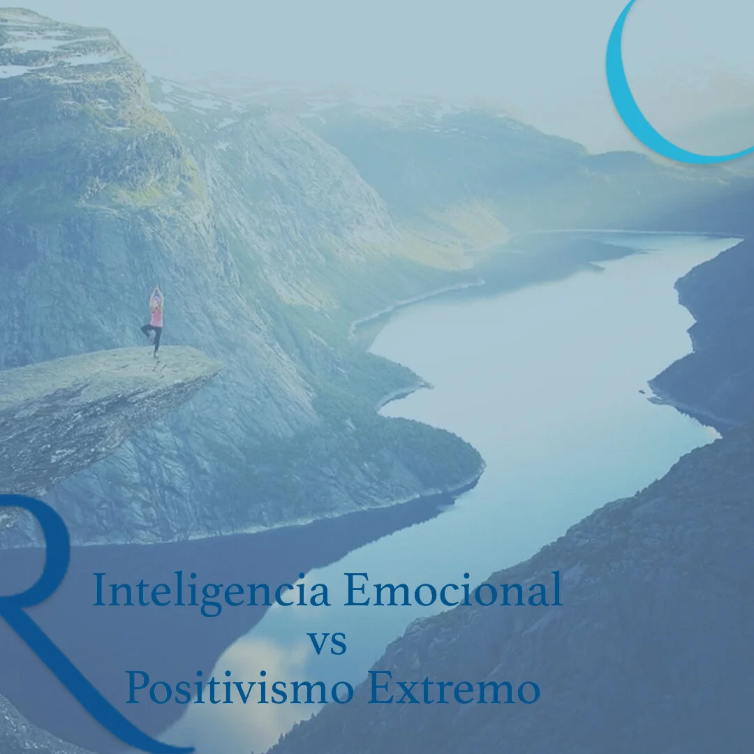 Inteligencia Emocional vs Positivismo Extremo