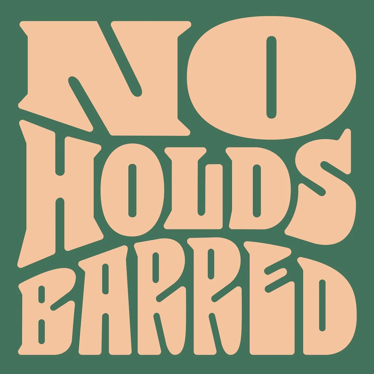 71/100 - No Holds Barred 

This phrase has its origins in the world of wrestling, specifically in the style of wrestling known as catch wrestling. Catch wrestling is a form of grappling that allows for a wide range of techniques, including strikes, j