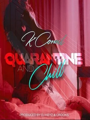 K Coneil - Quarantine And Chill