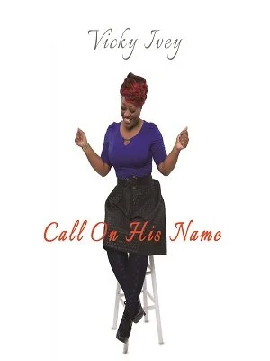 Vicky Ivey - Call On His Name