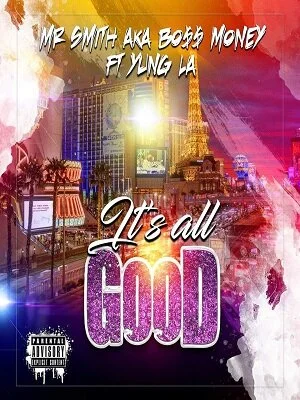 Mr Smith AKA Boss Money (Featuring Yung LA) - It's All Good