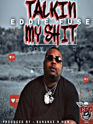 Eddie Fuse - Talkin' My Shit