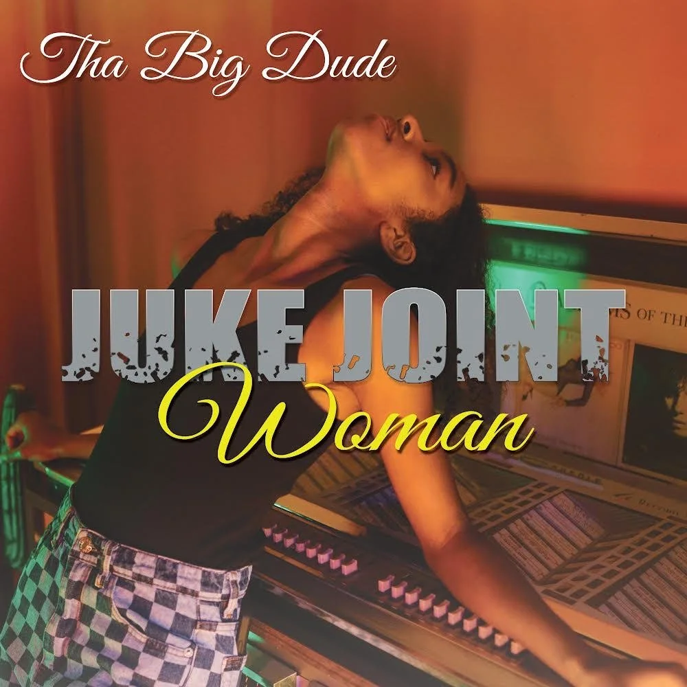 Tha Big Dude - Juke Joint Woman