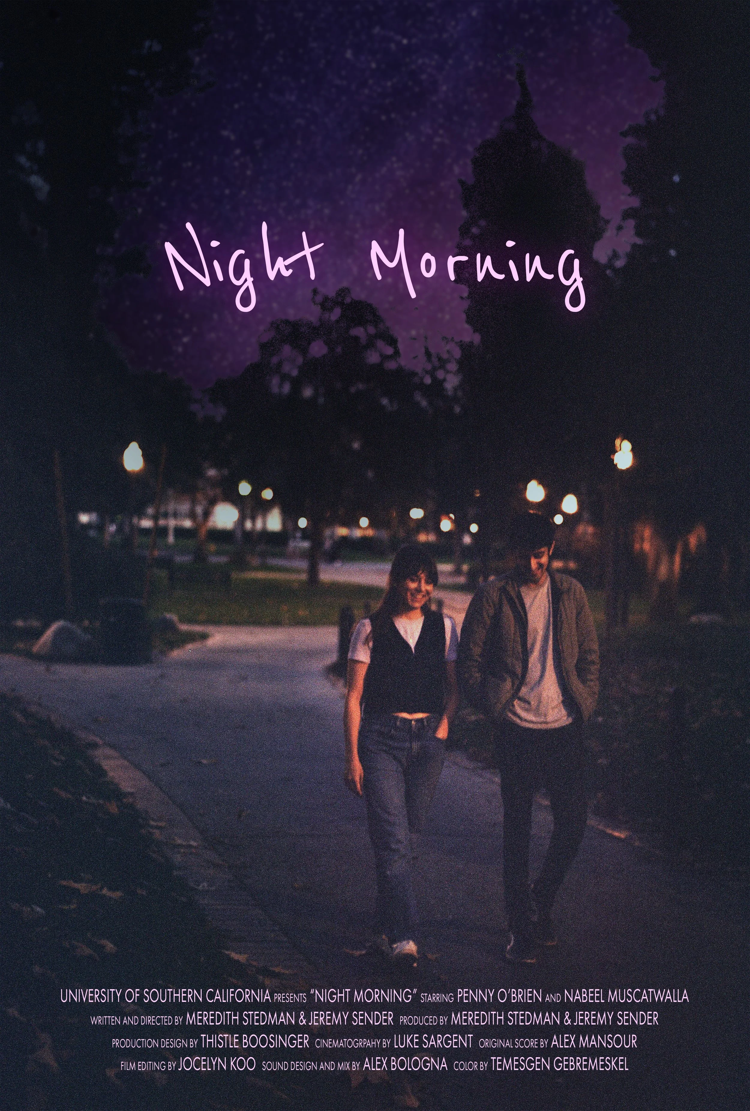 Night Morning (2023) 
UNIT PRODUCTION MANAGER 
16m 
WINNER (USC Stark Special Production Grant)