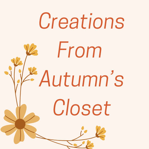 Creations From Autumn&#39;s Closet