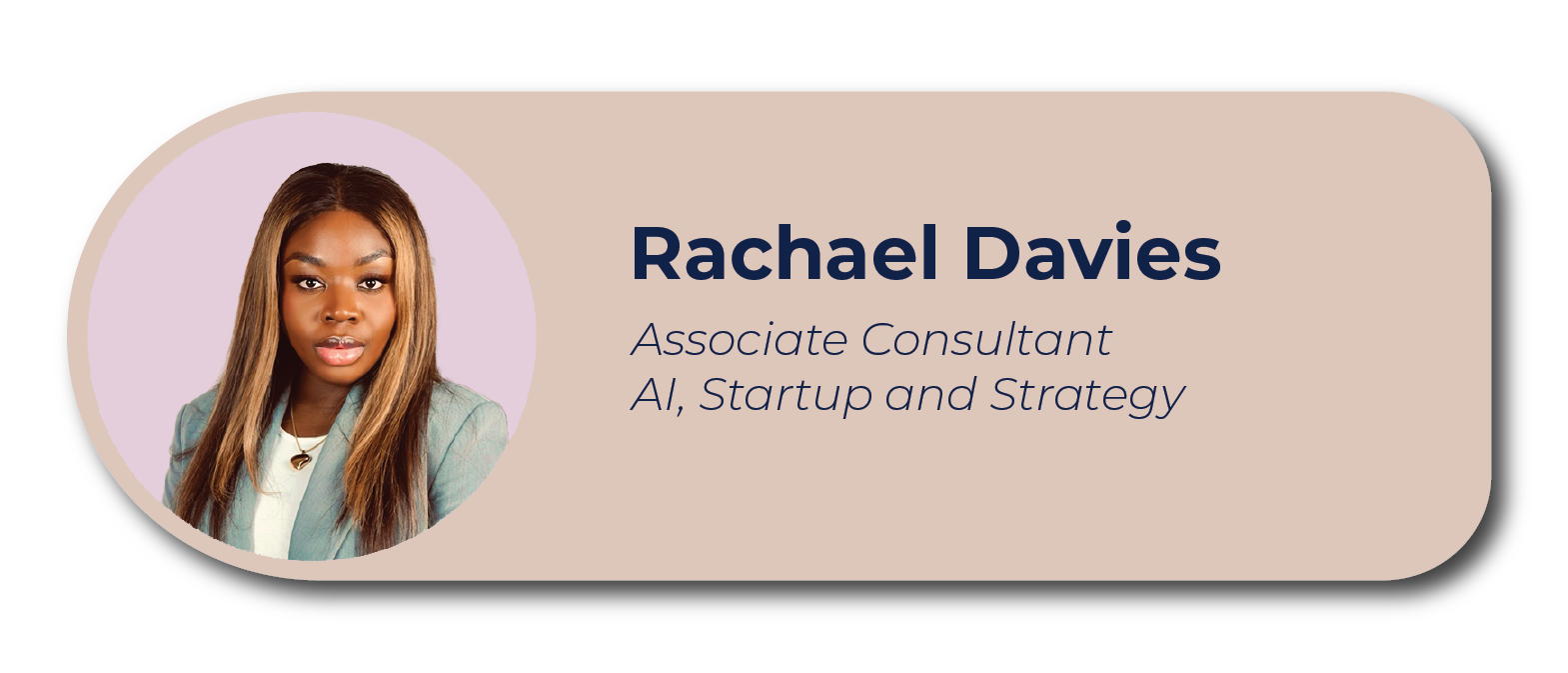 Professional headshot of Rachael Davies, an associate consultant specializing in AI, startup, and strategy, with her name and title displayed on a beige background.