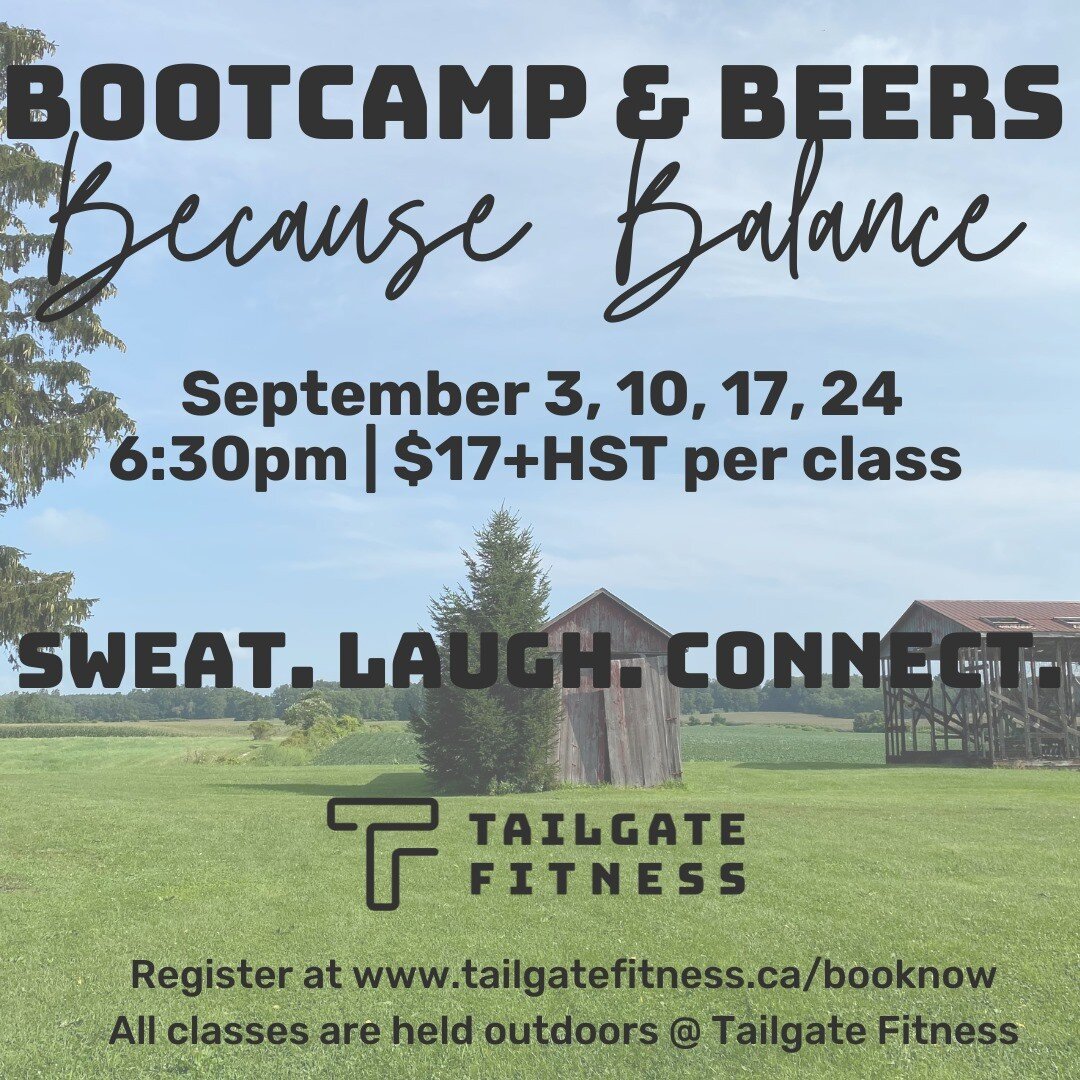Bootcamp and Beer Because Balance is staying outdoors for the month of September! 

$17 + tax per class

Register now at www.tailgatefitness.ca

These spaces fill up FAST! 🍻