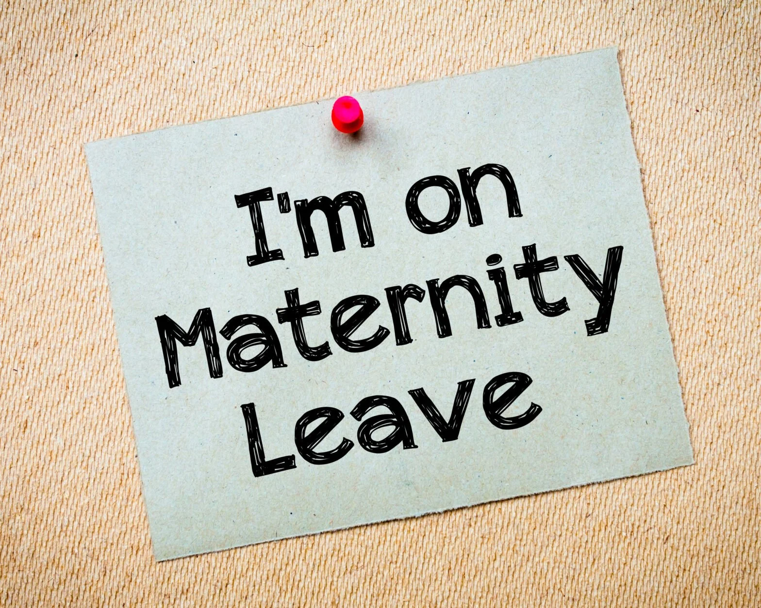 I'm on maternity leave