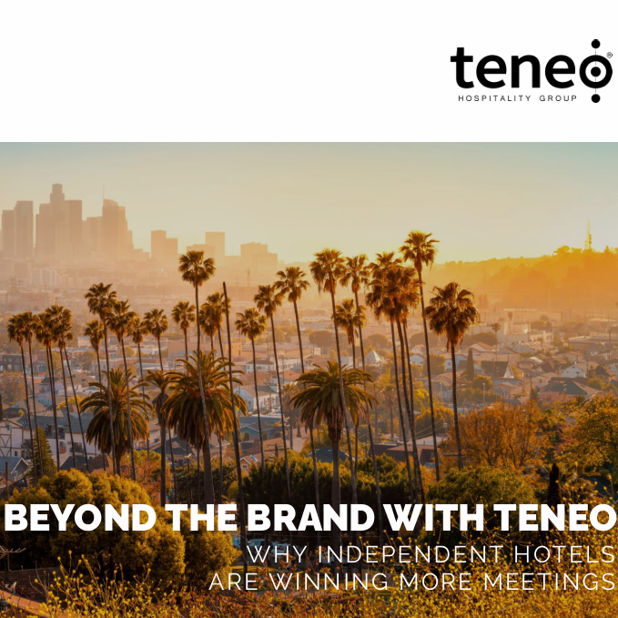 Beyond the Brand with Teneo: Why Independent Hotels are Winning More Meetings