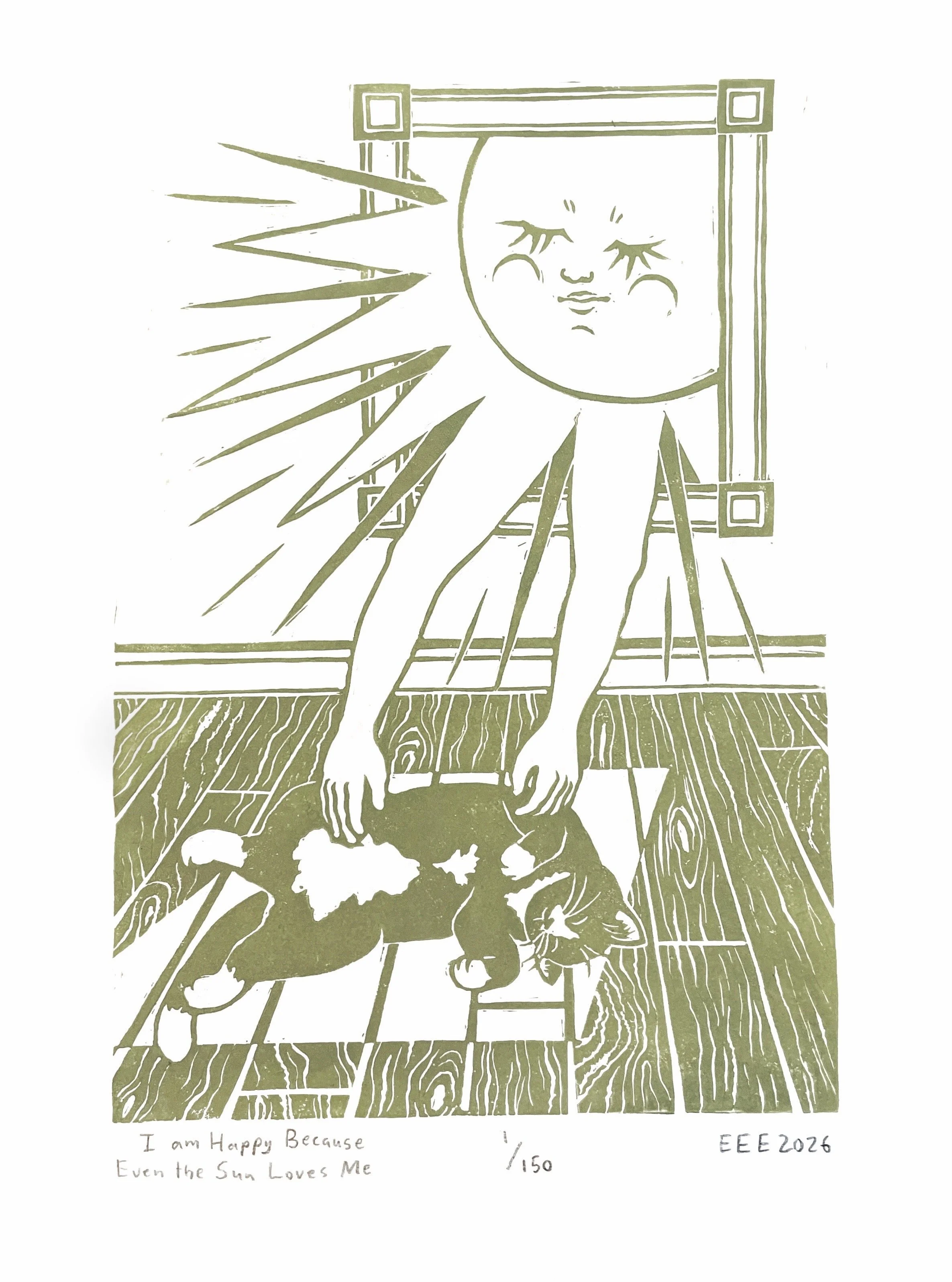 I am Happy Because Even the Sun Loves Me - 9x12" - $22 (available in green or black)