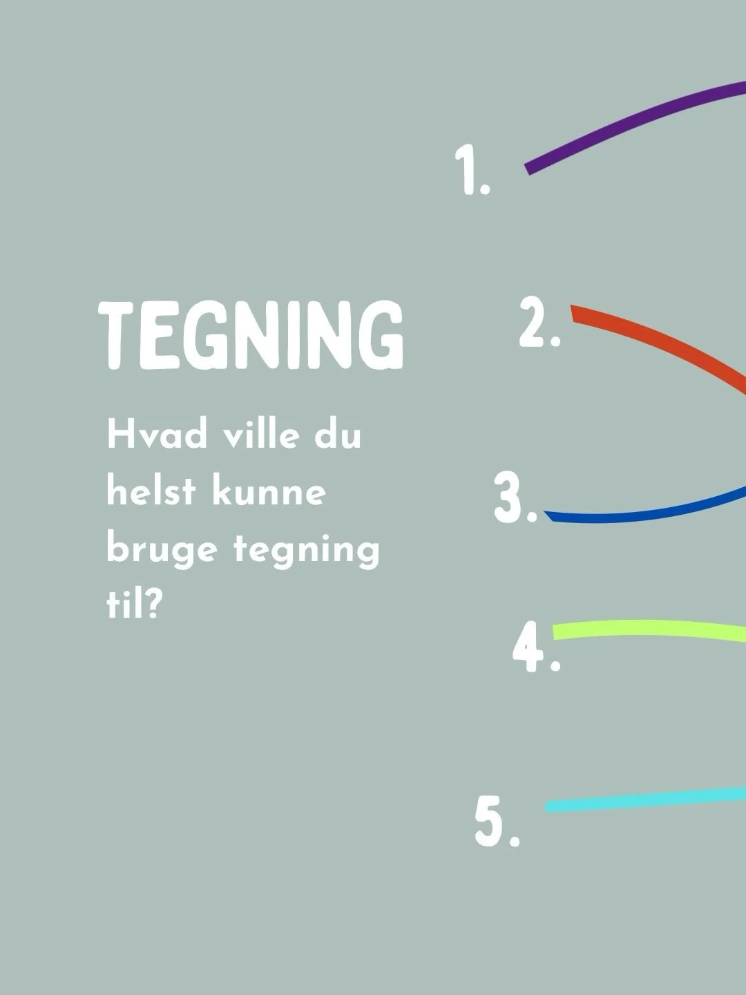 F&oslash;lg farverne - hvilket nr. passer bedst til hvad du godt kunne t&aelig;nke dig at bruge tegning til, ikke om du kan eller g&oslash;r det, blot hvad du dr&oslash;mmer om.

Er det 1,2,3,4 eller 5?

Skriv det i kommentarfeltet eller send det i e