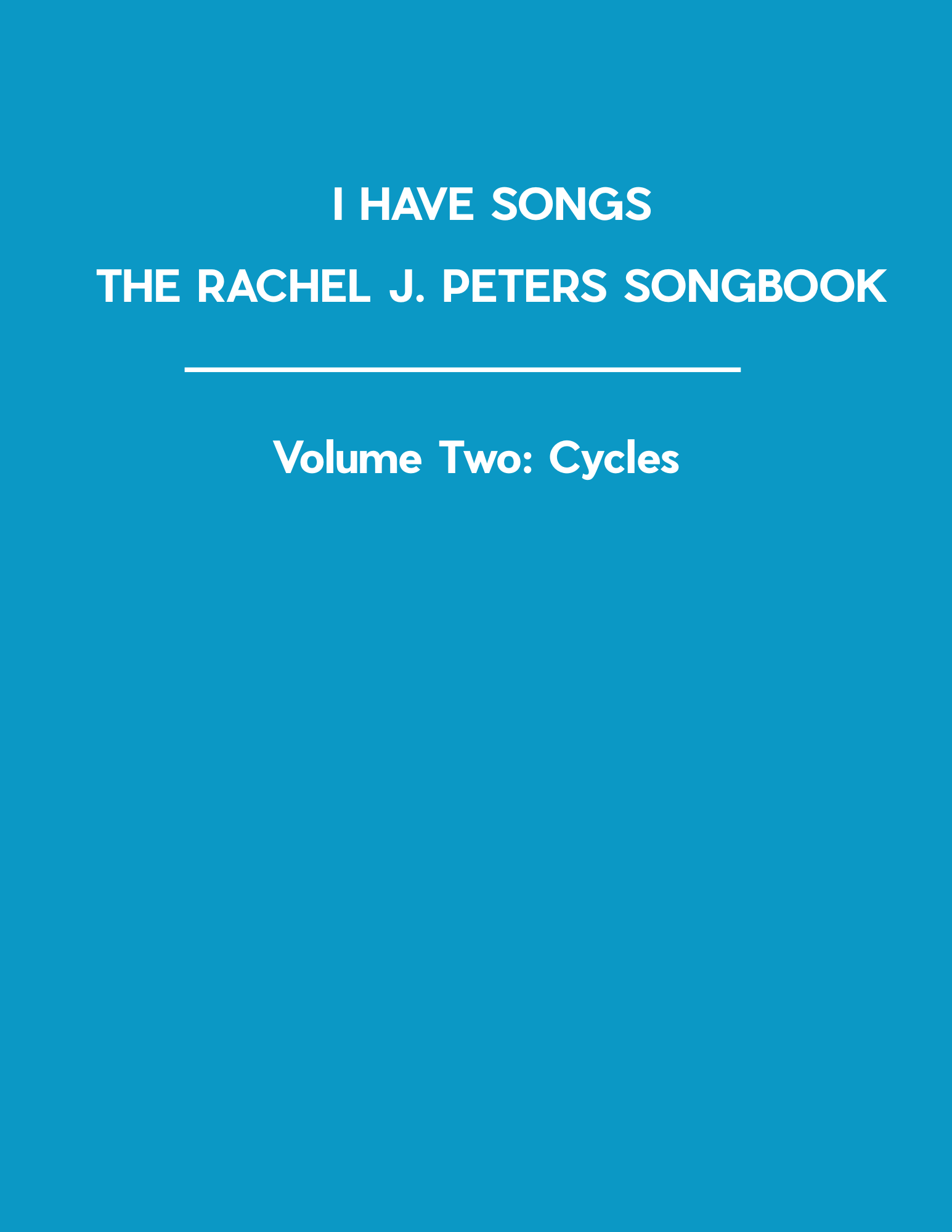 I Have Songs: The Rachel J. Peters Songbook | Volume Two: Cycles