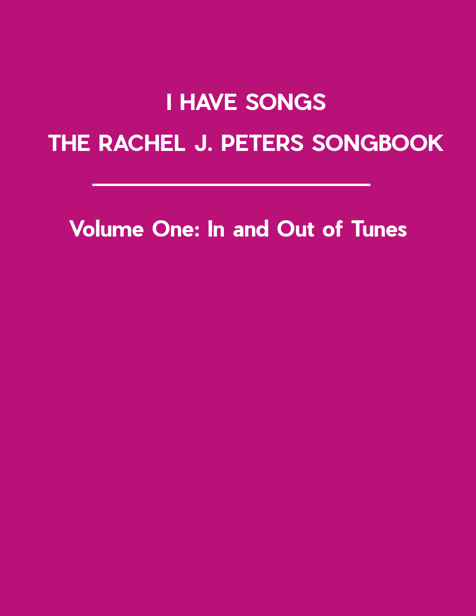 I Have Songs: The Rachel J. Peters Songbook | Volume One: In and Out of Tunes