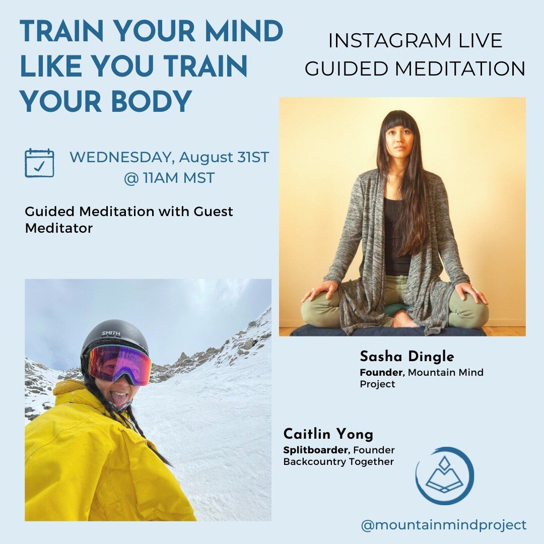 Join Mountain Mind Project Founder @sashadingle TOMORROW Wednesday, August 31st at 11am MST for an Instagram Live Guided Meditation. Sasha will be joined by Guest Meditator: splitboarder, Caitlin Yong.

@sk8powder is the founder of @backcountrytogeth