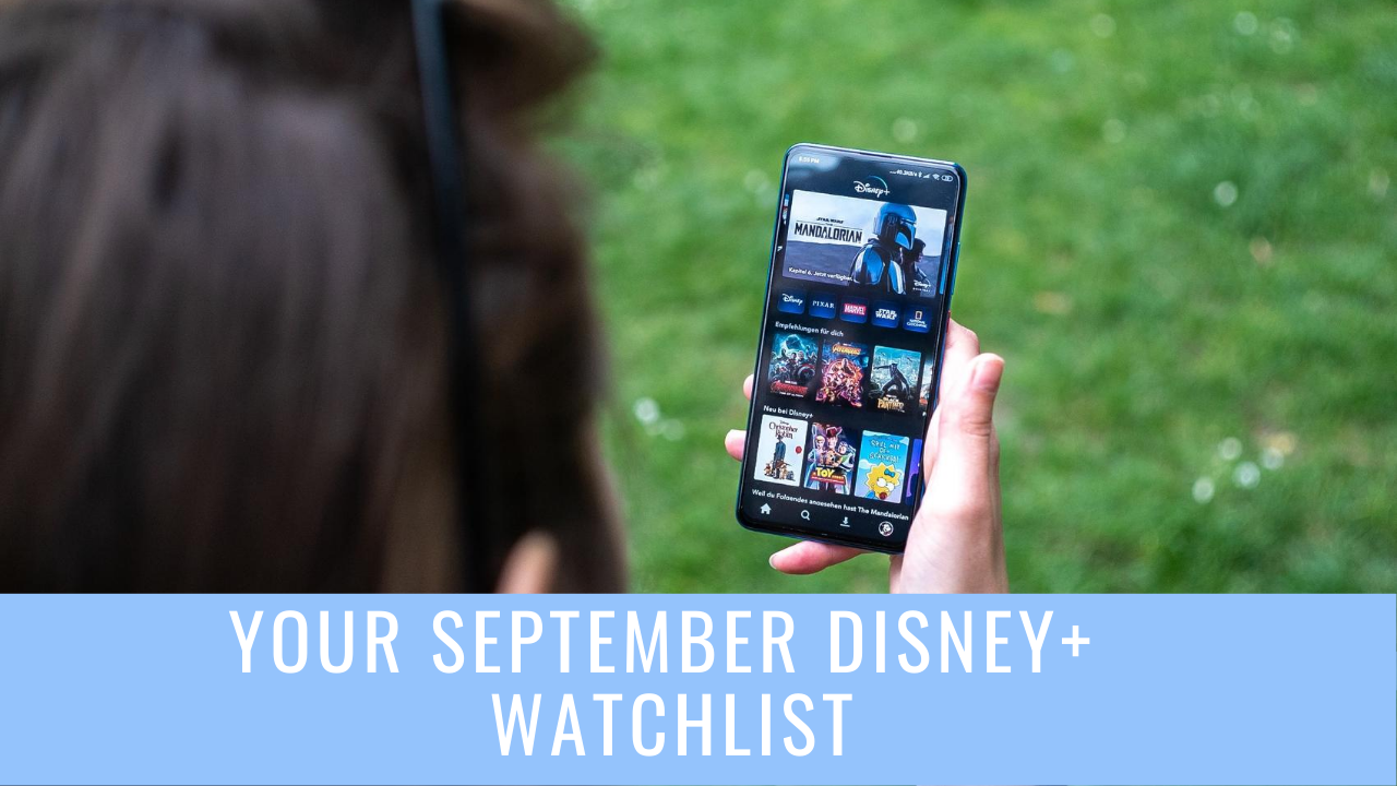 What’s New On Disney Plus This Month: September Disney Plus Arrivals