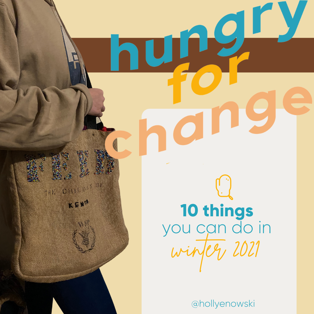 10 Ways to be #HungryForChange during Winter 2021
