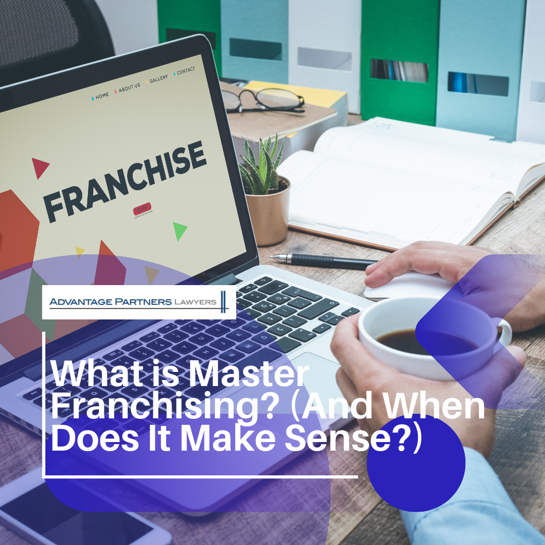 What is Master Franchising? (And When Does It Make Sense?)