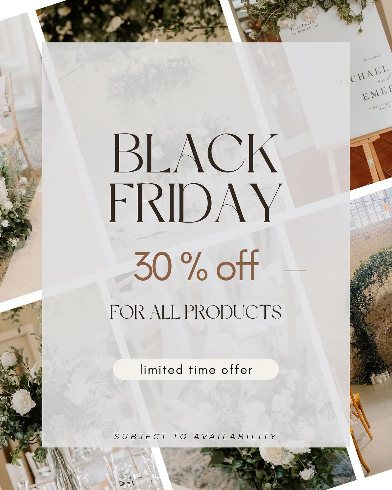 BLACK FRIDAY DEAL // 

This is our BIGGEST offer ever! From now until 30th November 2025 we are offering 30% off EVERYTHING! 

So if you&rsquo;re thinking of booking us for your big day, wanted to add some extras to your booking or want stunning faux