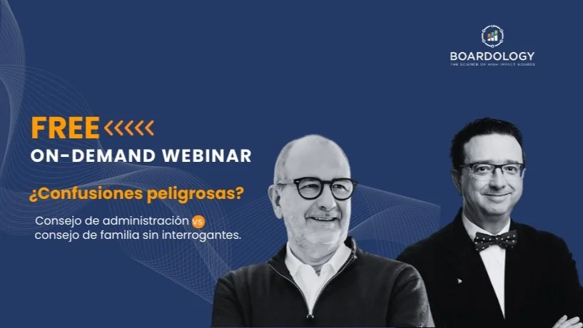 On Demand. Webinar: La delgada línea entre Consejo de Familia y Consejo de Administración.