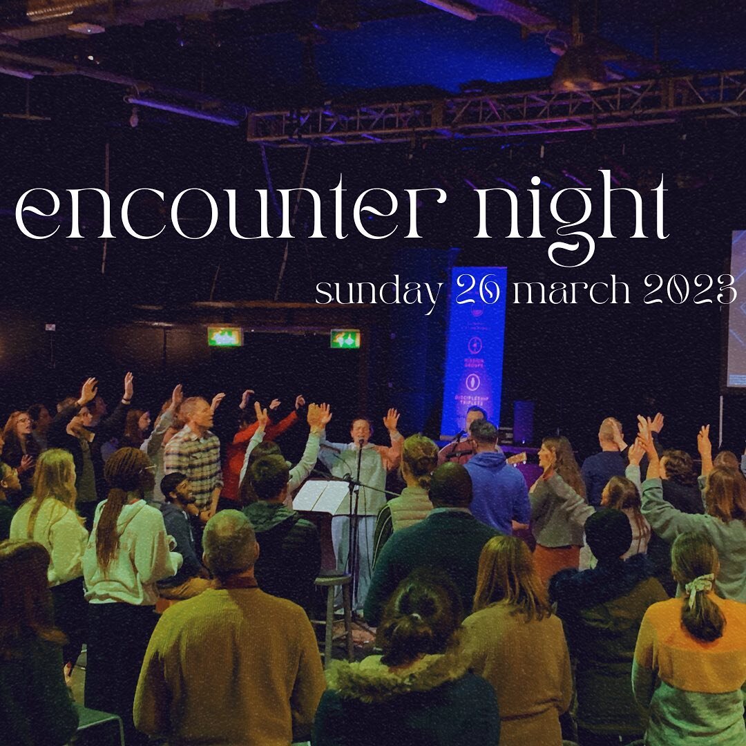 Join us for our next Encounter Night this Sunday (26 March 2023 at 7:30pm, Leeds Beckett Student Union)!

Encounter Nights are an extended time of worship, thanksgiving and intercession. Come expectant that as we worship God our hearts will be moved 