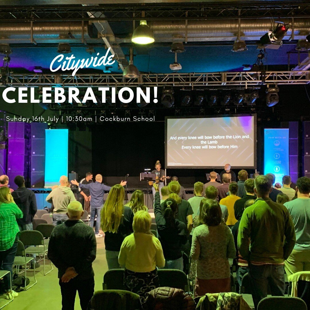 Reminder! This Sunday we are meeting together as three gatherings for our Citywide Celebration⭐ We are meeting at 10:30am at South gathering, Cockburn School, Beeston. We are looking forward to seeing you there!