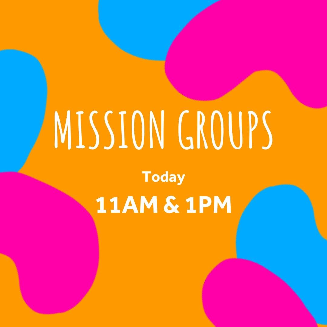 Good morning! We're meeting in our Mission Groups today! Why not bring a friend? Message for location.