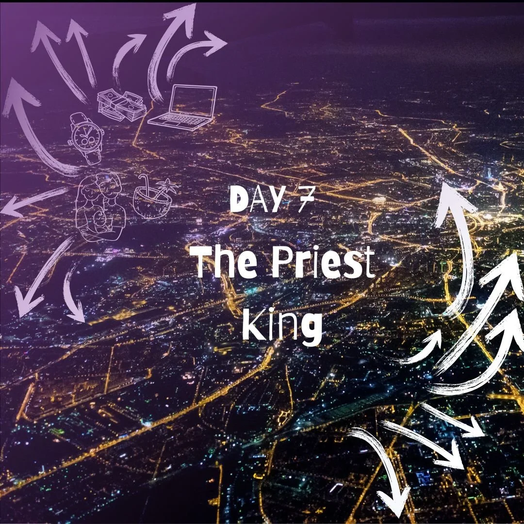 DAY 7: Psalm 110-the priest king