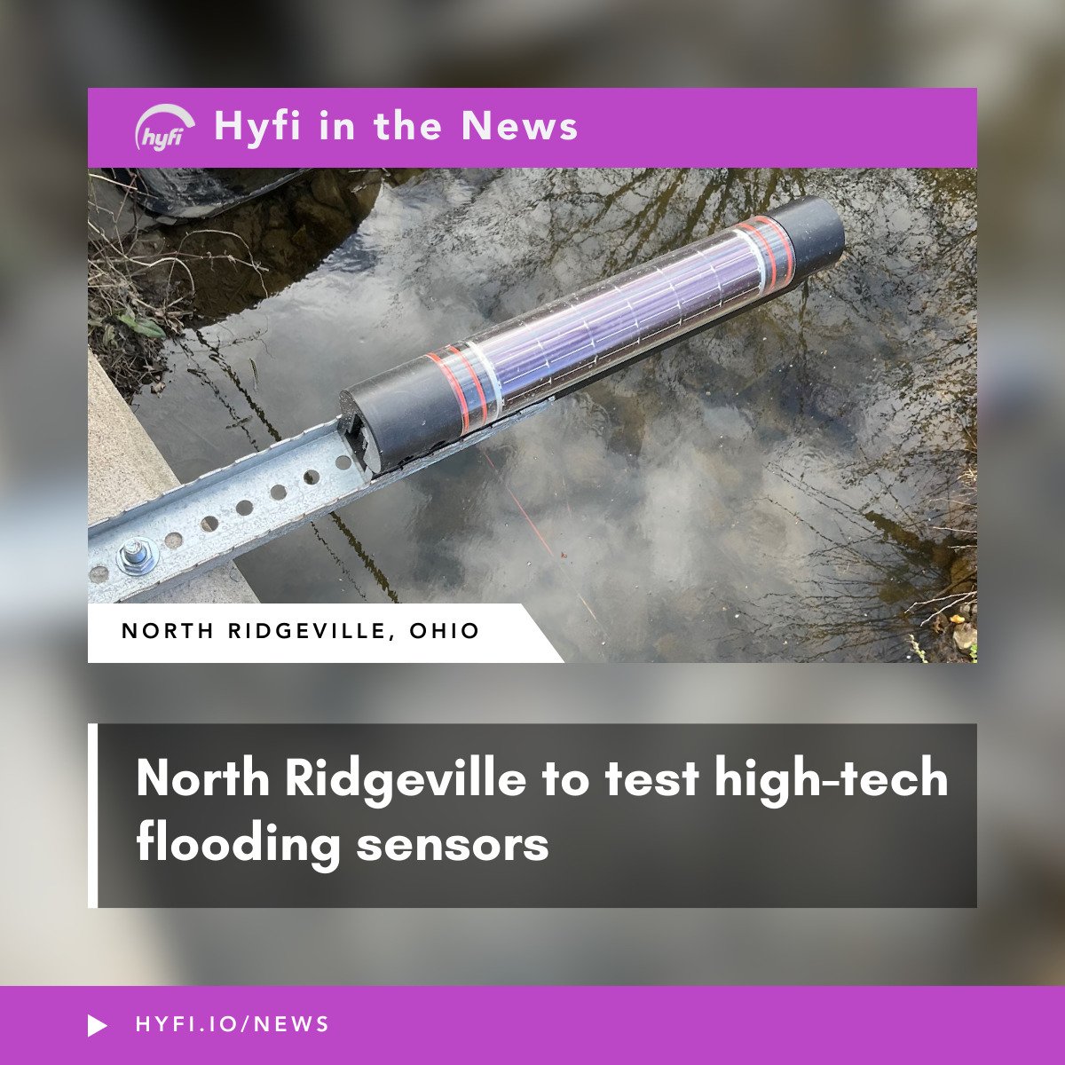 Hyfi is in the news this week &mdash; twice!

Local news outlets are highlighting how our sensors are helping officials in North Ridgeville, Ohio stay ahead of urban flooding, and supporting Charlotte County, Florida in tracking tides and storm surge