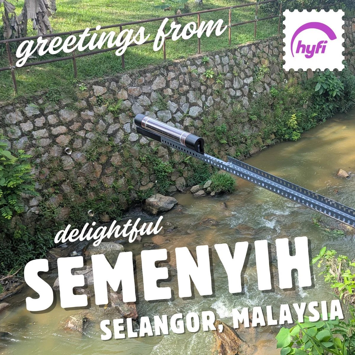 Greetings from Hyfi, wish you were here in delightful Semenyih, Malaysia!

Hyfi is going global! In Selangor, we&rsquo;re helping local communities assess flood risk and improve their resilience to extreme weather events. 

To learn more about how it