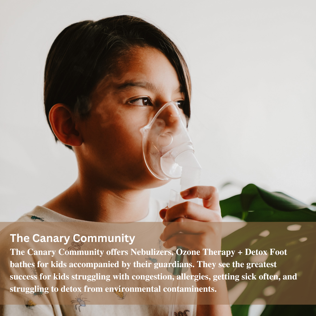 The Canary Community - Nebulizers - Ozone Therapy - Detoxing for Kids.png
