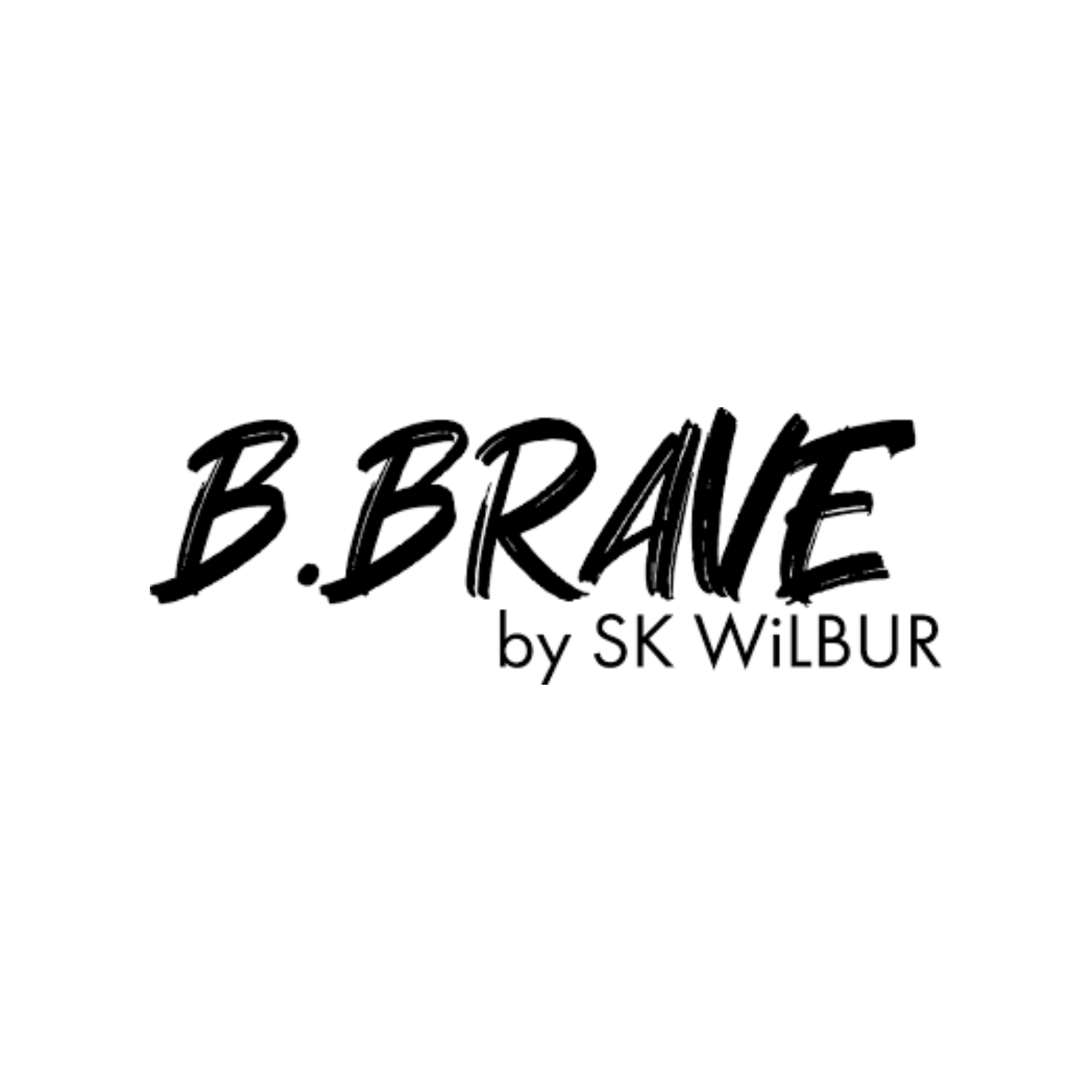 B.Brave by SK WiLBUR