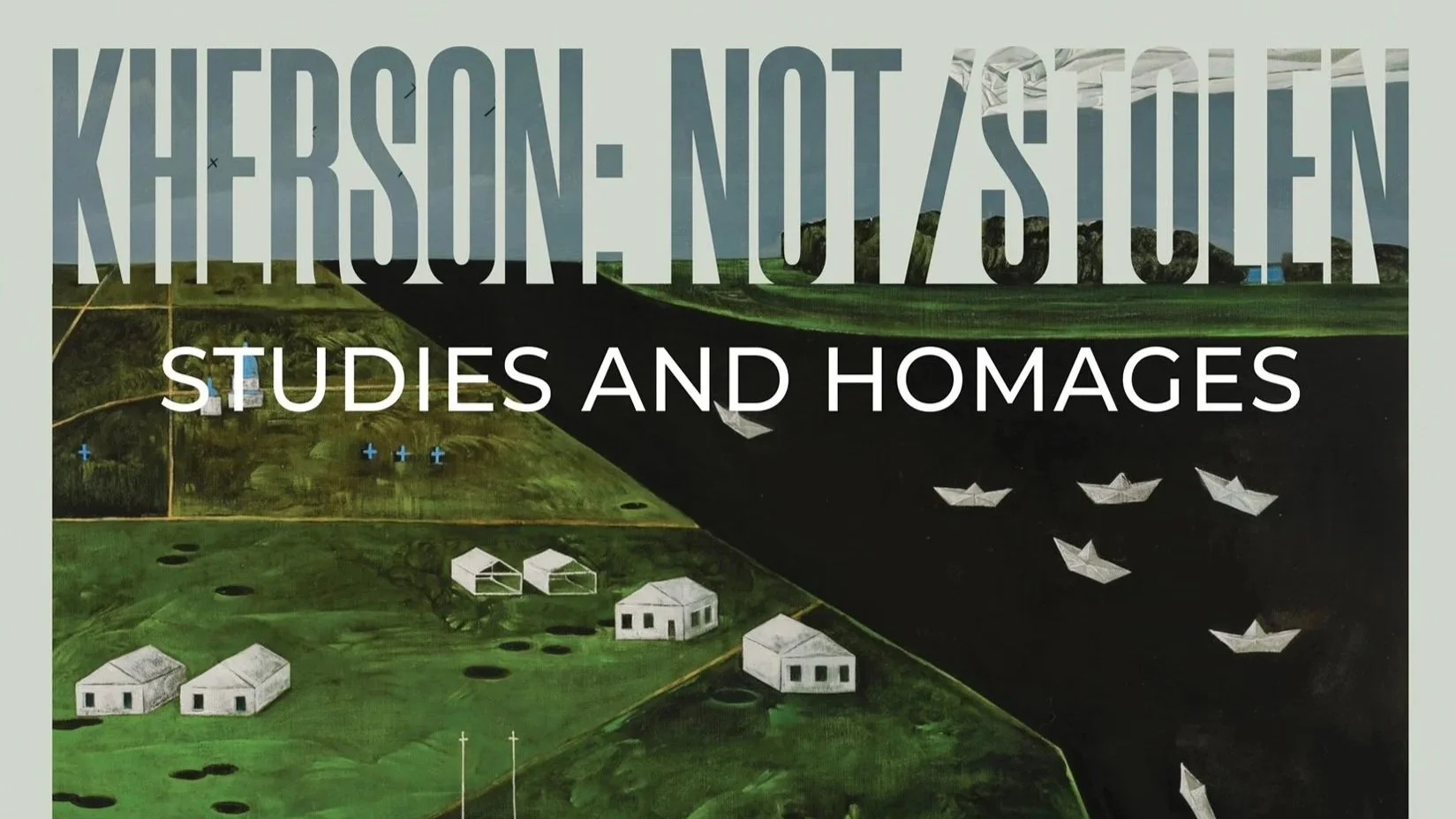 EXHIBITION: Kherson: Not/Stolen