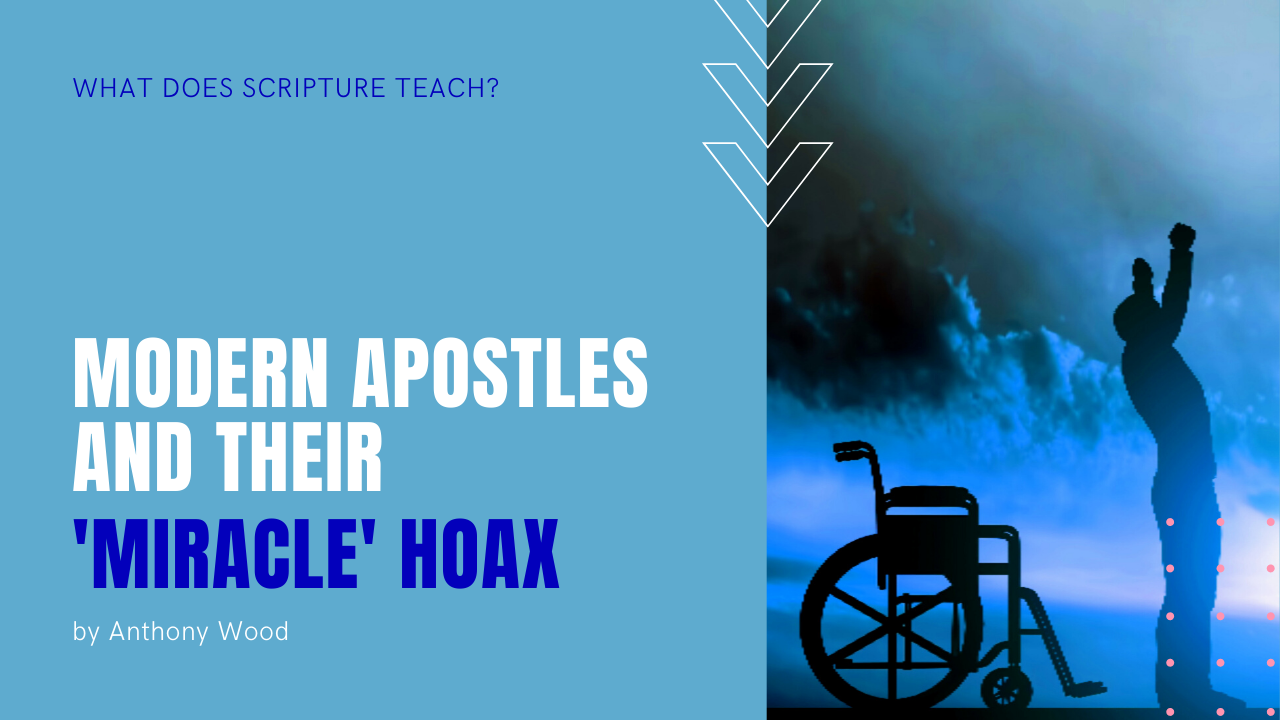 Modern Apostles and Their 'Miracle' Hoax — Mission Bible Church