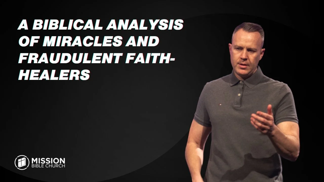 A Biblical Analysis of Miracles and Fraudulent Faith-Healers
